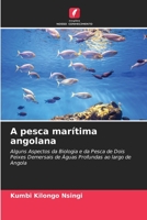 A pesca mar�tima angolana 6205307197 Book Cover