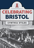 Celebrating Bristol 1445698080 Book Cover