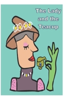 THE LADY AND THE TEACUP B09CCFP3RQ Book Cover