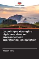 La politique étrangère nigériane dans un environnement opérationnel en mutation (French Edition) 6209011187 Book Cover