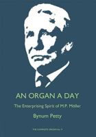 An Organ a Day: The Enterprising Spirit of M.P. Moller 1576472434 Book Cover