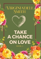 Book 4: Take a Chance on Love 1957036141 Book Cover