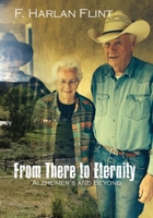 From There to Eternity, Alzheimer's and Beyond 1632933179 Book Cover