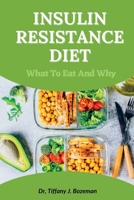 Insulin Resistance Diet: What to Eat and Why B0BXZN78HN Book Cover