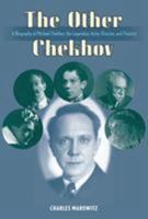The Other Chekhov: A Biography of Michael Chekhov, the Legendary Actor, Director and Theorist 155783640X Book Cover