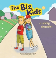 The Biz Kids: A Sticky Situation B0H5FNZ6D9 Book Cover