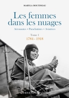 Les femmes dans les nuages: Tome 1, 1784-1918 284048594X Book Cover