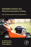 Reliability Analysis and Plans for Successive Testing: Start-Up Demonstration Tests and Applications 0128042885 Book Cover