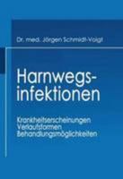 Harnwegsinfektionen: Krankheitserscheinungen, Verlaufsformen, Behandlungsmaglichkeiten 3540137114 Book Cover