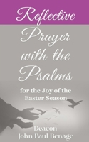 Reflective Prayer with the Psalms for the Joy of the Easter Season B09RLY9F5B Book Cover