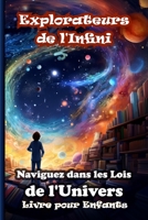 Explorateurs de l'Infini. Naviguez dans les Lois de l'Univers: Livre pour Enfants B0CLSTYDTT Book Cover