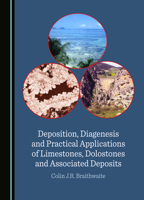 Deposition, Diagenesis and Practical Applications of Limestones, Dolostones and Associated Deposits 1036400115 Book Cover