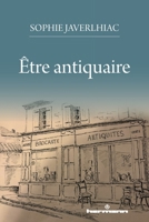 Être antiquaire (HR.PUL.HORS COL) (French Edition) B09GXDH6W6 Book Cover
