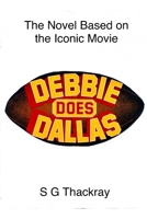 Debbie Does Dallas The Novel B0BQY2F31L Book Cover