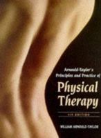Arnould Taylor's Principles And Practice Of Physical Therapy 0748729984 Book Cover