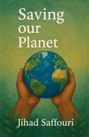Saving our Planet B0F5Z6MGNF Book Cover