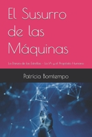 El Susurro de las Máquinas: La Danza de las Estrellas – La IA y el Propósito Humano (Spanish Edition) B0F6GHV5PM Book Cover