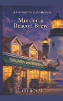 Murder at Beacon Brew: A Coastal Cat Café Mystery B0DZP9PNCZ Book Cover