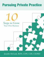 Pursuing Private Practice: 10 Steps To Grow Your Own Business 0997108339 Book Cover