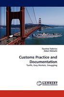 Customs Practice and Documentation: Tariffs, Grey Markets, Smuggling 3838384709 Book Cover