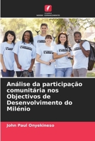 Análise da participação comunitária nos Objectivos de Desenvolvimento do Milénio (Portuguese Edition) 620769256X Book Cover