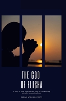 The God of Elisha 1838061053 Book Cover