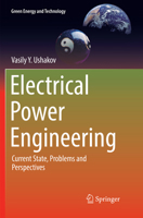 Electrical Power Engineering: Current State, Problems and Perspectives 3319623001 Book Cover