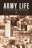 Army Life: up Close and Personal 1669843777 Book Cover