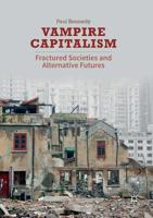 Vampire Capitalism: Fractured Societies and Alternative Futures 1349716073 Book Cover