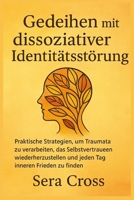 Gedeihen mit dissoziativer Identitätsstörung: Praktische Strategien, um Traumata zu verarbeiten, das Selbstvertrauen wiederherzustellen und jeden Tag inneren Frieden zu finden B0FVG8S53V Book Cover
