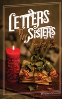 Letters to My Sisters: Pain, Poise, Pride, and God's Promise 1942650469 Book Cover