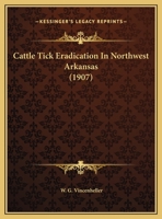 Cattle Tick Eradication In Northwest Arkansas 1169389309 Book Cover