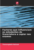 Factores que influenciam os estudantes de licenciatura a copiar nos exames 6206847810 Book Cover