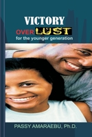 Victory Over Lust for The Younger Generation B08JKZZV3T Book Cover