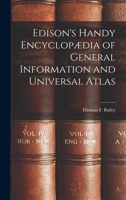 Edison's Handy Encyclopædia of General Information and Universal Atlas 1019070684 Book Cover