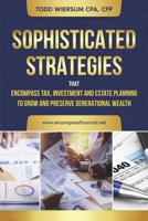 Sophisticated Strategies that Encompass Tax, Investment and Estate Planning: to Grow and Preserve Generational Wealth B0DVFPRFPS Book Cover