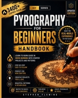 Pyrography for Beginners Handbook: Learn to Burn Guide in Wood Burning with Starter Projects and Patterns 1647130379 Book Cover