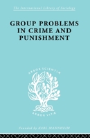 Group Problems in Crime and Punishment (Criminology, Law Enforcement, and Social Problems, No 117) 0415863880 Book Cover