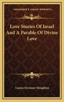 Love Stories Of Israel And A Parable Of Divine Love 116290383X Book Cover