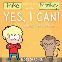 Yes, I Can!: A Kids Book About Confidence B08PXD4G4Y Book Cover