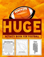 HUGE Activity Book For Football Fans: 60 Page Collection Of All Stars, Exciting Sports Interactive Coloring Pages For Ultimate NFL Fans, Unique Illustrations With Team Logos, And Famous Players B09SP4LJZL Book Cover