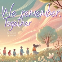 We remember, Together: A Gentle Story About Love, Loss and Connection Through Nature B0DWDSPJZQ Book Cover