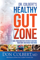 Dr. Colbert's Healthy Gut Zone: Heal Your Digestive System to Restore Your Body and Renew Your Mind 1629998508 Book Cover