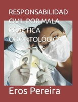 Responsabilidad Civil Por Mala Práctica Odontológica B09YN3848Y Book Cover