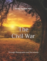 The Civil War : Through Photographs and Documents 172046281X Book Cover