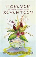 Forever Seventeen: The Bianca Dillard Story 1618628321 Book Cover
