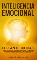 Inteligencia Emocional - El: Más de 75 Ejercicios y Estrategias Para Dominar tu Inteligencia Emocional, las Habilidades Sociales y de Comunicación, el ... Analizar a las Personas 1801343918 Book Cover