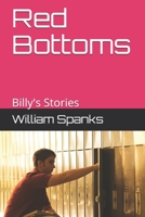 Red Bottoms: Billy's Stories B096TL896D Book Cover