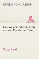 Gastrosophie oder die Lehre von den Freuden der Tafel 3849532429 Book Cover