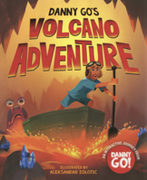Danny Go's Volcano Adventure! B0GN2L2J1C Book Cover